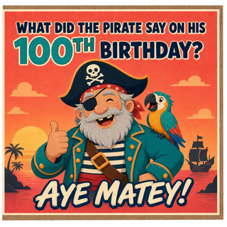 100th Birthday Card for Pirate Lover, Funny Aye Matey Birthday Card
