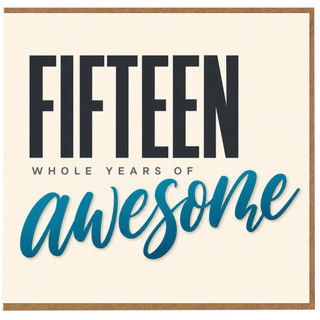 15th Birthday Card, Fifteen Whole Years of Awesome