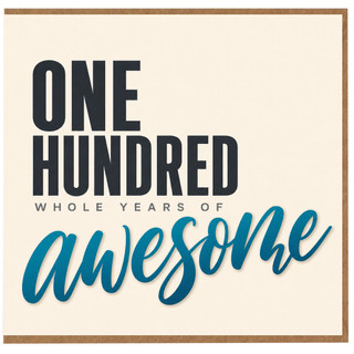100th Birthday Card, One Hundred Whole Years of Awesome Card