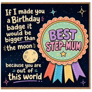 Step Mum Birthday Card, Best Step - Mum Out of This World Birthday Badge Design