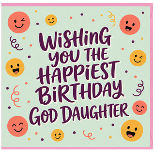 God Daughter Birthday Card, Wishing You The Happiest Birthday