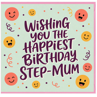Step - Mum Birthday Card, Wishing You the Happiest Birthday