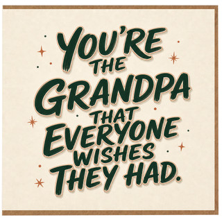 Grandpa Birthday Card, You're the Grandpa That Everyone Wishes They Had Card