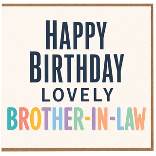 Brother - in - Law Birthday Card, Happy Birthday Lovely Brother - in - Law