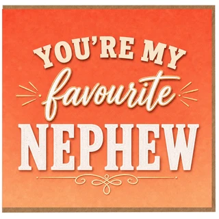 Nephew Card - You're My Favourite Nephew