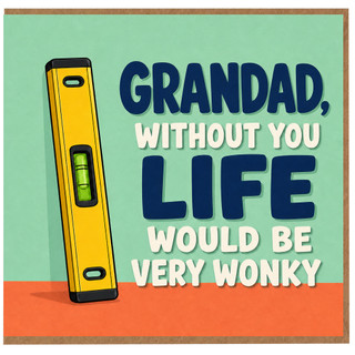 Grandad Funny Card, Without You Life Would Be Very Wonky Greeting Card