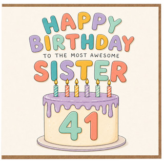 41st Birthday Card for Sister, To the Most Awesome Sister Birthday Card
