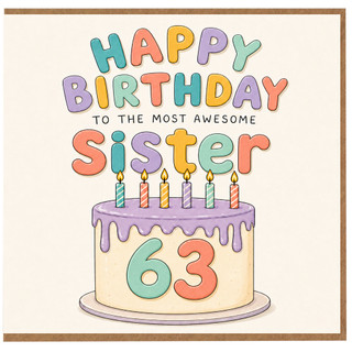 Sister 63rd Birthday Card, Happy Birthday to the Most Awesome Sister