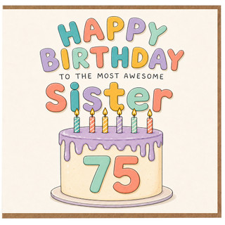 75th Birthday Card for Sister, To The Most Awesome Sister Birthday Card