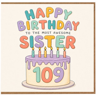 109th Birthday Card for Sister, Happy Birthday to the Most Awesome Sister Card