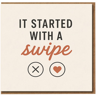 It Started With a Swipe Romantic Love/Anniversary Card - Cute Dating App Themed, Modern Typography - Card for Partner, Boyfriend or Girlfriend - Blank Inside