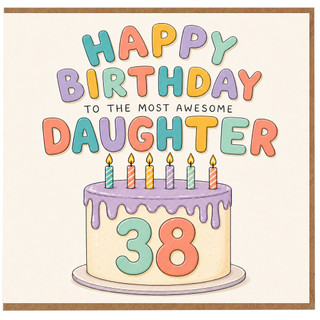 38th Birthday Card for Daughter, Happy Birthday to the Most Awesome Daughter Card