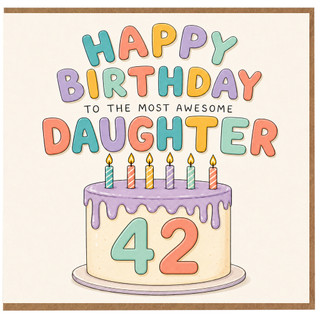 42nd Birthday Card for Daughter, Happy Birthday to the Most Awesome Daughter