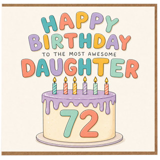 72nd Birthday Card for Daughter, Happy Birthday to the Most Awesome Daughter