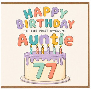 Auntie 77th Birthday Card - Happy Birthday to the Most Awesome Auntie
