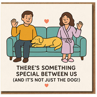 Funny Anniversary Card for Partner - There's Something Special Between Us (And It's Not Just the Dog) - Cute Romantic Dog Lovers Card for Boyfriend, Girlfriend, Husband or Wife