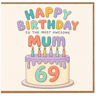 69th Birthday Card for Mum, Happy Birthday to the Most Awesome Mum