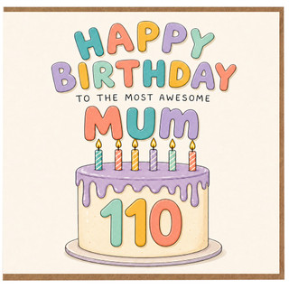 110th Birthday Card for Mum, Happy Birthday to the Most Awesome Mum