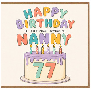 Nanny 77th Birthday Card, Happy Birthday to the Most Awesome Nanny Cake Design