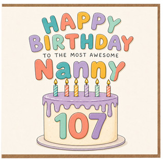 Nanny 107th Birthday Card, To The Most Awesome Nanny Cake Design