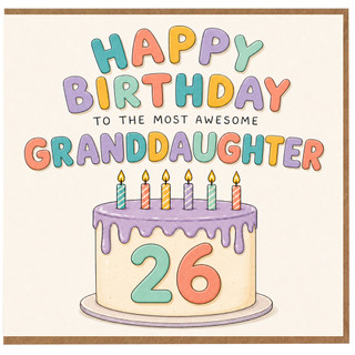 Granddaughter 26th Birthday Card, Happy Birthday to the Most Awesome Granddaughter Card