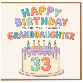 33rd Birthday Card for Granddaughter, Happy Birthday To The Most Awesome Granddaughter Card