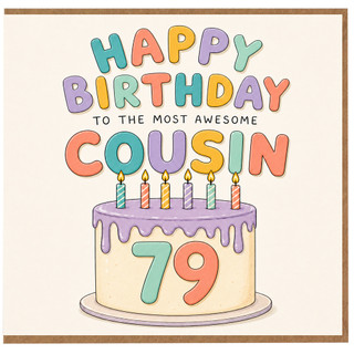 79th Birthday Card for Cousin, Happy Birthday to the Most Awesome Cousin
