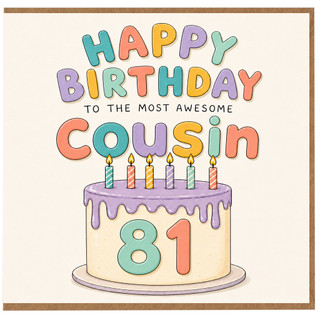 81st Birthday Card for Cousin, Happy Birthday to the Most Awesome Cousin
