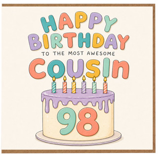 Cousin 98th Birthday Card, Happy Birthday to the Most Awesome Cousin