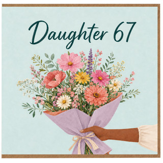 Daughter 67th Birthday Card