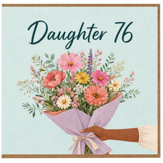 Daughter 76th Birthday Card