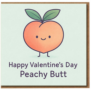 Funny Valentine's Day Card - Cute Peach Illustration - 'Happy Valentine's Day Peachy Butt' - Cheeky Romantic Card for Boyfriend, Girlfriend, Husband or Wife