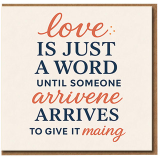 Love Anniversary Card - 'Love Is Just a Word Until Someone Arrives to Give It Meaning' Romantic Typography, Blank Inside, For Partner, Husband, Wife, Boyfriend or Girlfriend