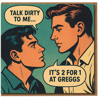 Funny Talk Dirty To Me 2 For 1 At Greggs Retro Pop Art Greeting Card - Romantic Anniversary or Valentine's Card for Partner - Cheeky UK Humour