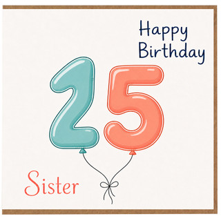 Sister 25th Birthday Card