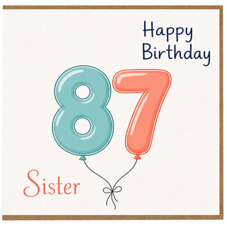 Sister 87th Birthday Card, Happy Birthday Balloons Design