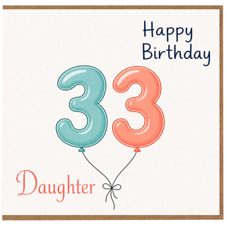 Daughter 33rd Birthday Card, Happy Birthday Daughter Balloon 33 Card