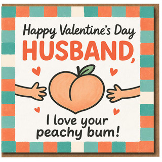 Valentine's Day Card for Husband - Funny Peachy Bum Pun with Peach and Hearts - Cheeky Romantic Love Card from Wife
