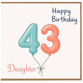 Daughter 43rd Birthday Card