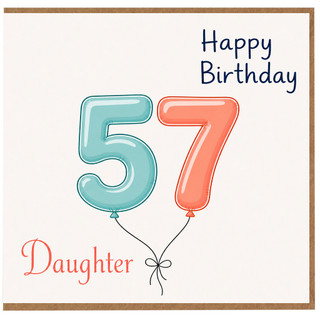Daughter 57th Birthday Card