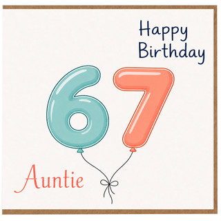 Auntie 67th Birthday Card, Happy Birthday Balloon Number Design