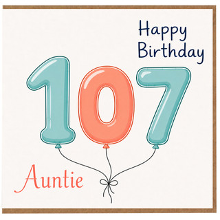 Auntie 107th Birthday Card, Happy Birthday Balloon Design