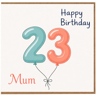 Mum 23rd Birthday Card