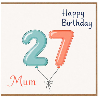 Mum 27th Birthday Card, Happy Birthday Balloon Design