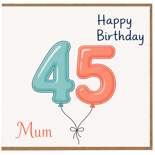 Mum 45th Birthday Card