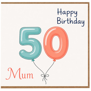 50th Birthday Card for Mum, Happy Birthday Balloon Number 50 Card