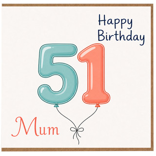 51st Birthday Card for Mum, Happy Birthday Mum Balloon Design
