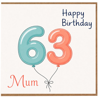 63rd Birthday Card for Mum, Happy Birthday Mum Balloon Design