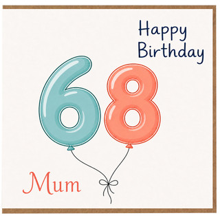 Mum 68th Birthday Card, Happy Birthday Balloon Numbers Card