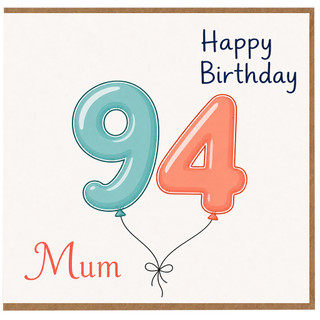 94th Birthday Card for Mum, Happy Birthday Balloon Number 94 Card